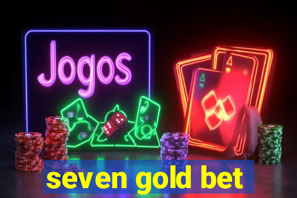 seven gold bet